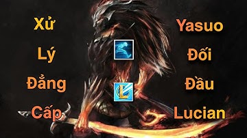 LMHT Tốc Chiến : Yasuo Tốc Hành Với Những Pha Xử Lý Cực Ảo Khi Đối Đầu Lucian Đường Trên