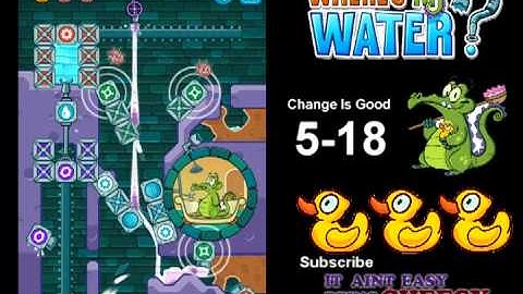 Wheres My Water - Change Is Good - 5-18 Across the Bridge *Tri-Duck*