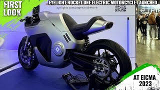 Eyelight Rocket One Electric Motorcycle Showcased At EICMA 2023 - 400 Km Range - 1200 Nm Torque