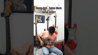 Bunga Hati - Salma (Rock Guitar Cover) #bungahati #salmasalsabil #guitar #shorts #shortvideo