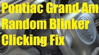 Pontiac Grand Am blinker / signal random clicking fix
