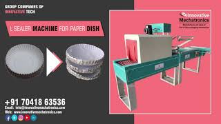 L Sealer Machine For paper dish | paper dish packing machine | paper plate packing machine