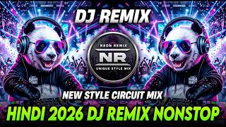 HINDI DJ REMIX 2026 🔥 NONSTOP BOLLYWOOD PARTY MIX | NEW CIRCUIT STYLE MIX | DJ NEON REMIX