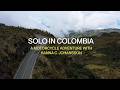 SOLO IN COLOMBIA - A MOTORCYCLE ADVENTURE WITH HANNA C. JOHANSSON - EPISODE 1 OF 4