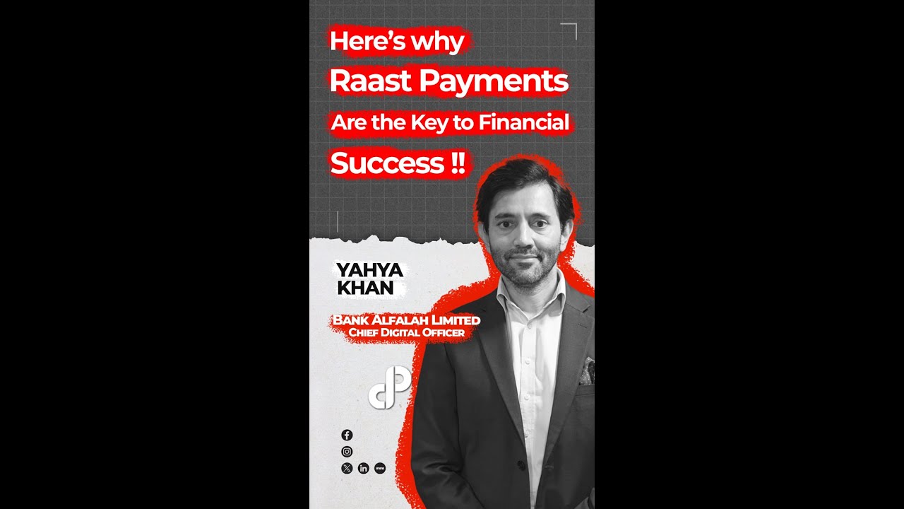 Here's why Raast Payments Are the Key to Financial Success!! Feat Yahya Khan Chief Digital Officer