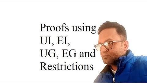 Quantification Theory: Proofs using UI, UG, EI and EG