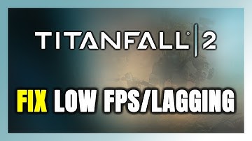 How to FIX Titanfall 2 Low FPS & Lagging!