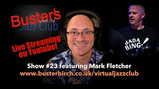 Mark Fletcher interview on Buster's Virtual Jazz Club #23