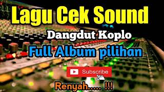 Lagu Cek Sound Dangdut Koplo Karaoke Full Album Pilihan Terbaru 2021