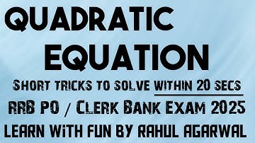 Short tricks to solve Quadratic Equation for IBPS RRB PO / CLERK bank exam 2025 || RAHUL AGARWAL |