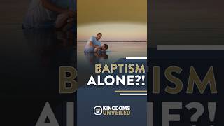 Can Baptism Alone Save You?