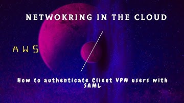How to authenticate Client VPN users with SAML