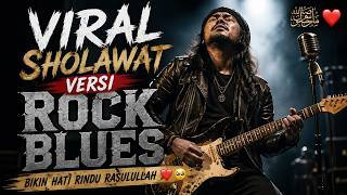 Download lagu VIRAL !! SHOLAWAT NABI VERSI ROCK BLUES BIKIN MERINDING SEKUJUR TUBUH