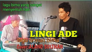 lagu Bima lingi ade||lagu firman||Cover:Aland sulthan
