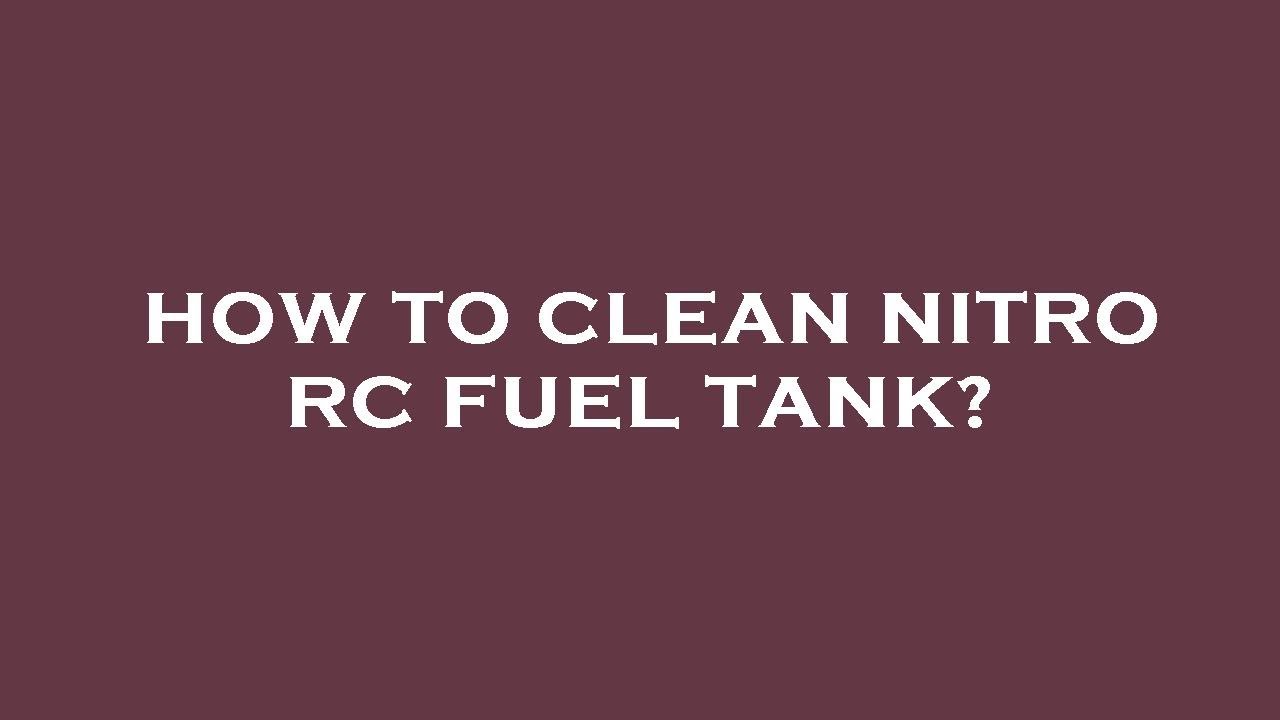 How To Clean Nitro Rc Fuel Tank YouTube How to clean nitro rc fuel tank youtube