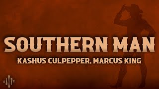 Kashus Culpepper - Southern Man (Lyrics) ft. Marcus King