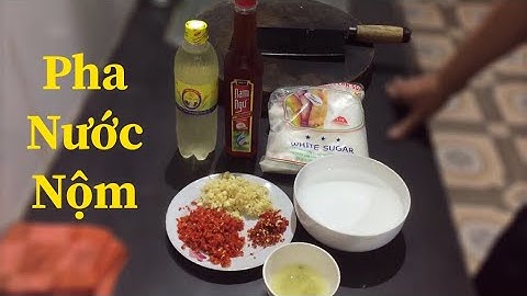 Bí quyết Pha Nước Nộm cho tất cả món nộm ngon của Đầu Bếp nhà hàng