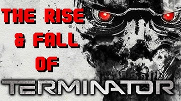 The Rise and Fall of the Terminator Franchise