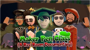 So I took a OFFICIAL Rec Room Maker Pen Class.... | REC ROOM DOCUMENTARY (⚠️VOICE USED⚠️)