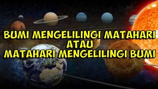 BENARKAH BUMI MENGELILINGI MATAHARI, APAKAH ADA BUKTINYA ???