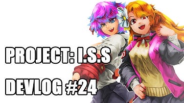 Project: I.S.S devlog #24