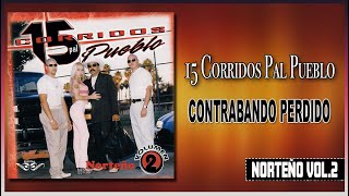 CONTRABANDO PERDIDO | 15 Corridos Pal Pueblo Vol. 2