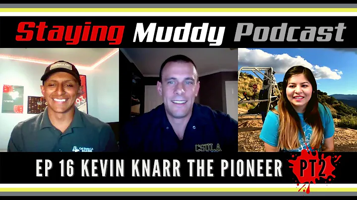EP 16 Kevin Knarr the Pioneer (Part 2) | Staying M...