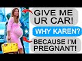 r/EntitledPeople Karen Demands to use my Car because she's PREGNANT, I Say No!