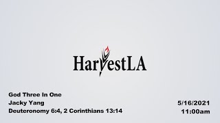 HarvestLA 20210516 - God Three In One