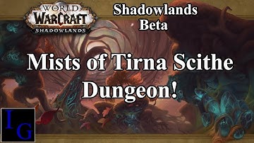 Mists of Tirna Scithe Dungeon Walkthrough! Full Clear Blood DK PoV | WoW Shadowlands Beta Commentary