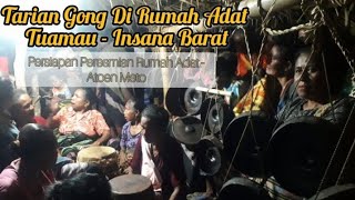Tarian Gong di Rumah Adat - Tuamau-Insana Barat
