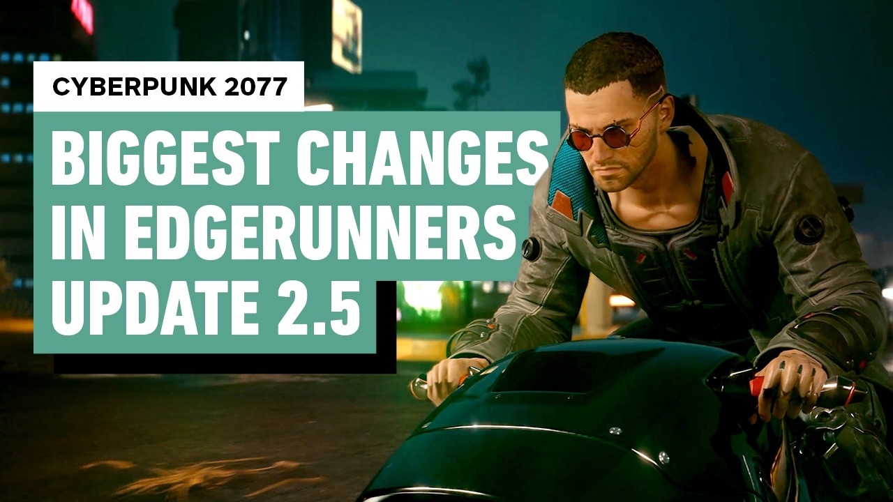 Cyberpunk 2077 - Biggest Changes in Edgerunners Update 2.5