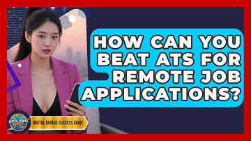 How Can You Beat ATS For Remote Job Applications? - Digital Nomad Success Guide