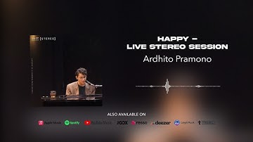 Ardhito Pramono - Happy - Live Stereo Session (Official Audio)