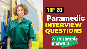 Paramedic Interview Questions and Answers for 2025