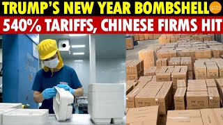 Trump’s New Year Bombshell! Up to 540% Tariffs, Massive Impact on Chinese Companies