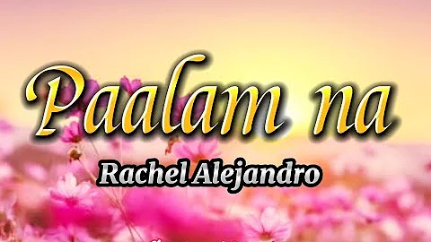 Paalam Na (Rachel Alejandro) with Lyrics