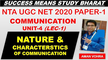 Communication nature and characteristics Lec 1 unit 4 ugc net 2020