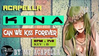 Video thumbnail of "Kina - Can We Kiss Forever (Acapella - Vocal Only)"