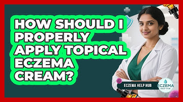 How Should I Properly Apply Topical Eczema Cream?