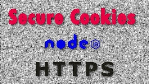 Secure Cookies Nodejs HTTPS & HTTP