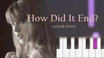 Taylor Swift - How Did It End? | Piano Tutorial