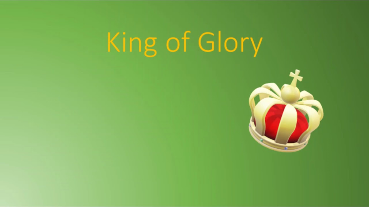 King of Glory YouTube