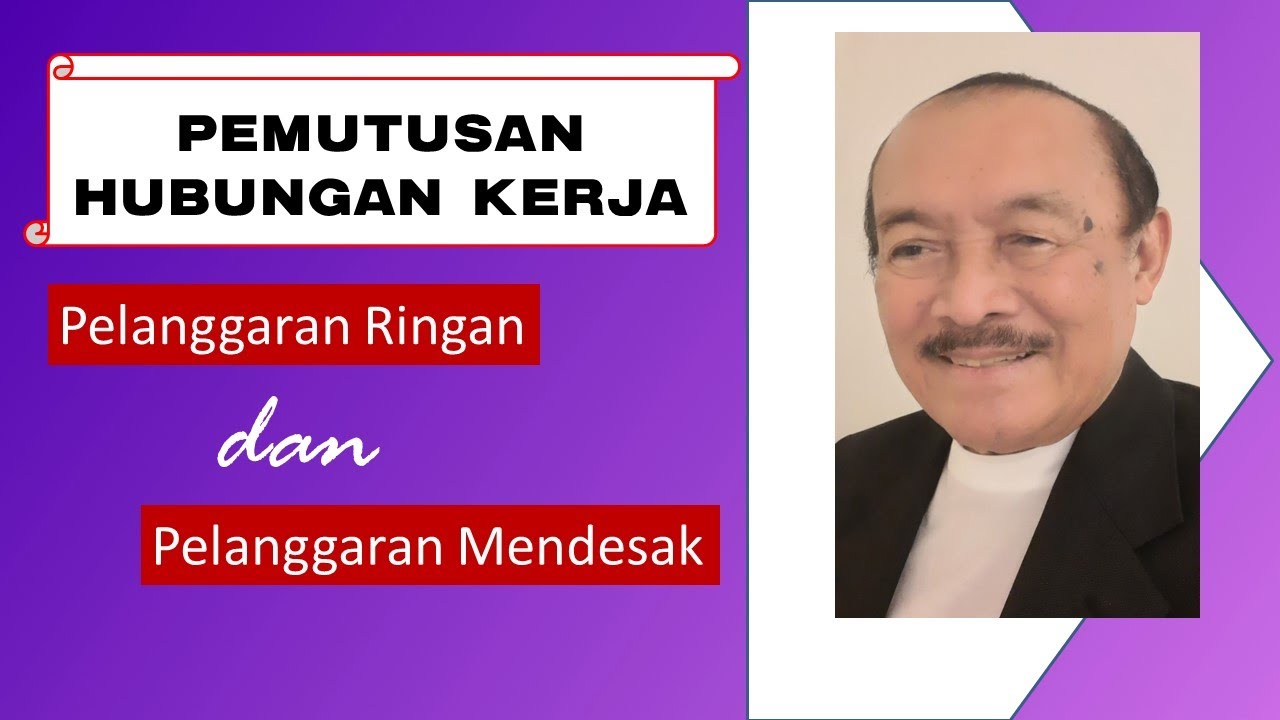 PEMUTUSAN HUBUNGAN KERJA - PELANGGARAN RINGAN & MENDESAK