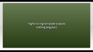 *ngFor on ng-template outputs nothing Angular2