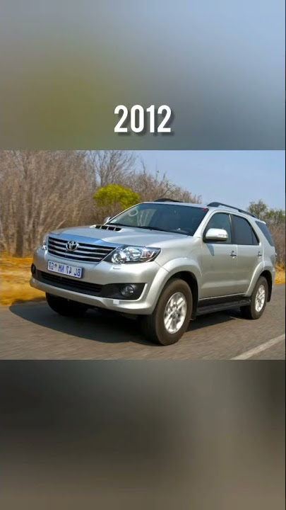 Evolution of Toyota Fortuner ( 2005 - 2022 )