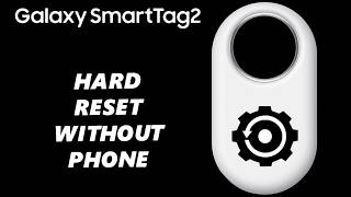 How To Factory Reset Samsung Galaxy Smart Tag 2 Without Phone