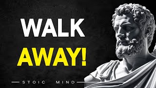 13 LESSONS on how WALKING AWAY is your GREATEST POWER [ STOICISM ]