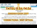 TNTEU SWAYAM EXAM 2025: CORRECTIONS / EDIT OPTION DATES