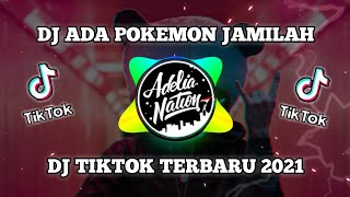 DJ ADA POKEMON JAMILAH AISYAH REMIX FULL BASS | DJ TIKTOK VIRAL 2021